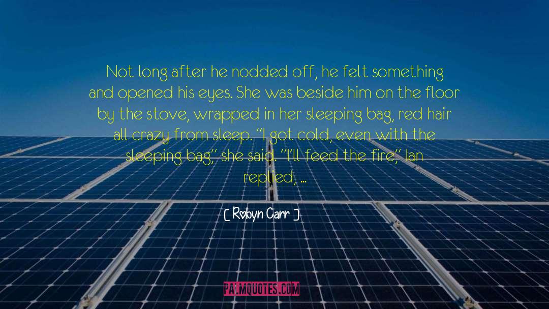 Death Of Sleep quotes by Robyn Carr