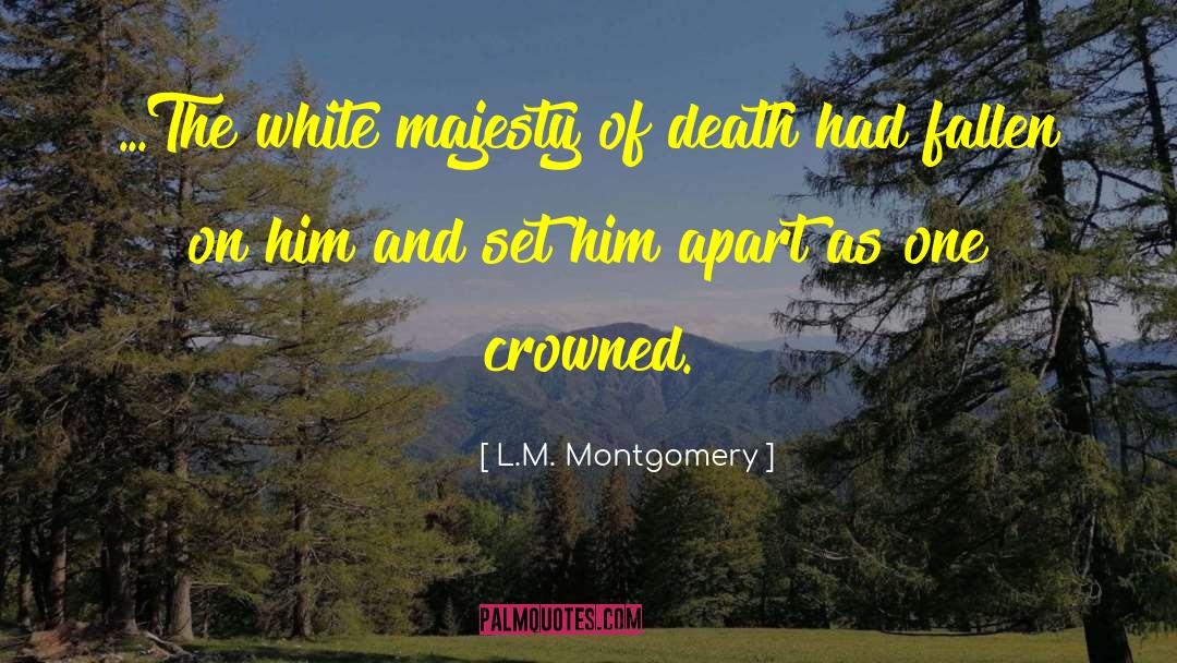 Death Of The Universe quotes by L.M. Montgomery