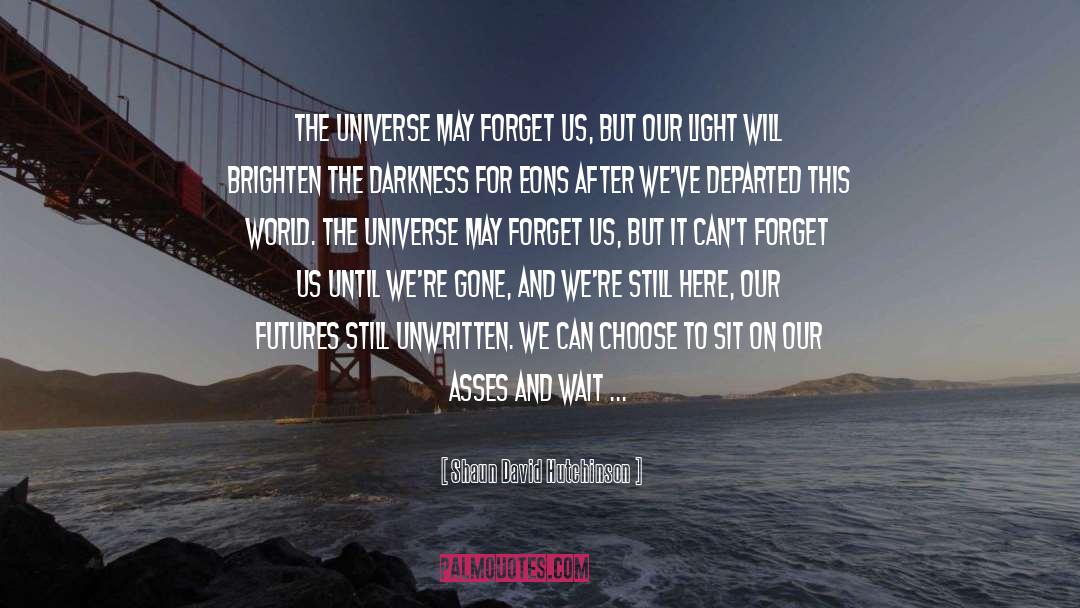 Death Of The Universe quotes by Shaun David Hutchinson