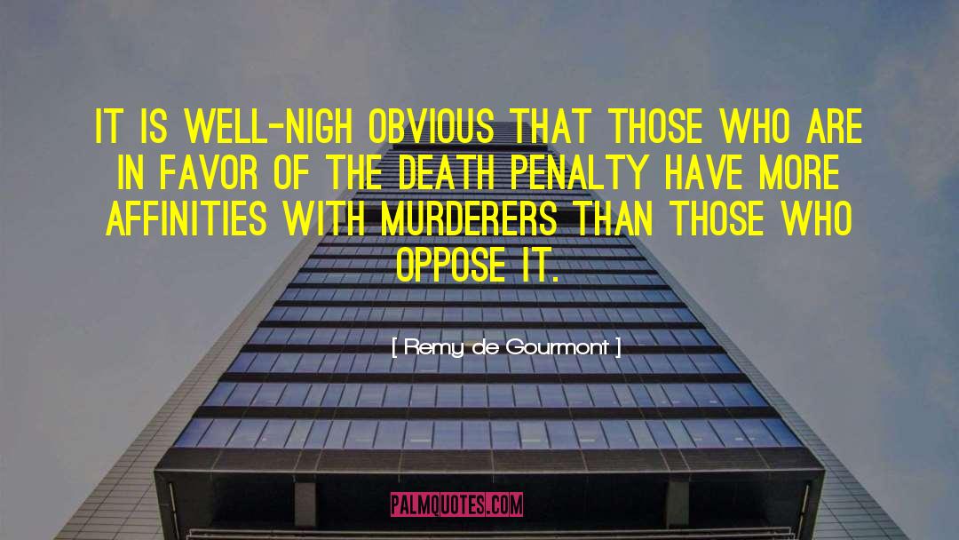 Death Penalty quotes by Remy De Gourmont