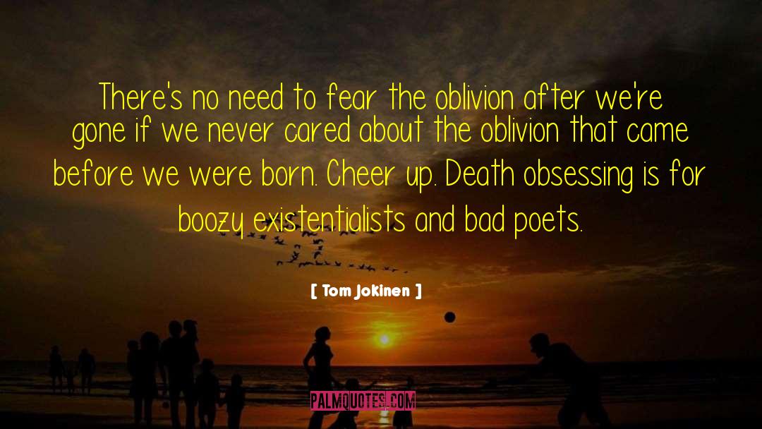 Death Philosophy quotes by Tom Jokinen