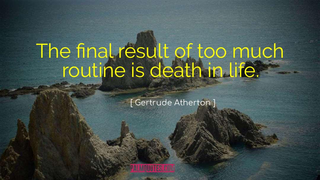 Death Race quotes by Gertrude Atherton