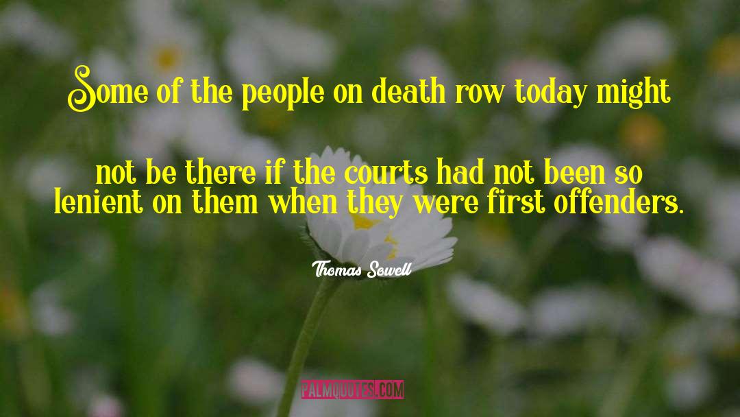 Death Row quotes by Thomas Sowell
