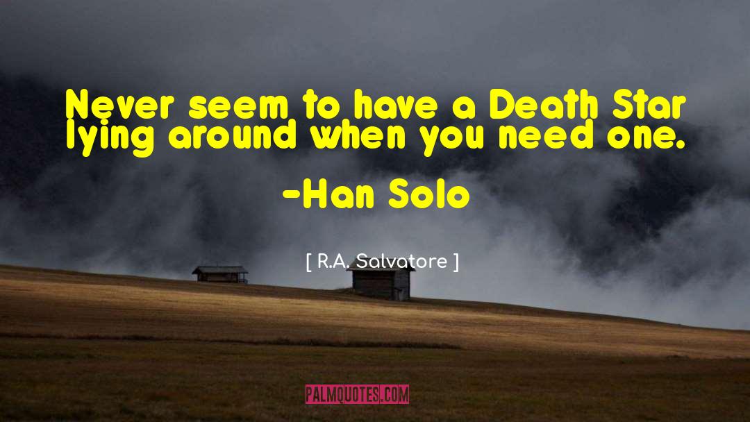 Death Star quotes by R.A. Salvatore