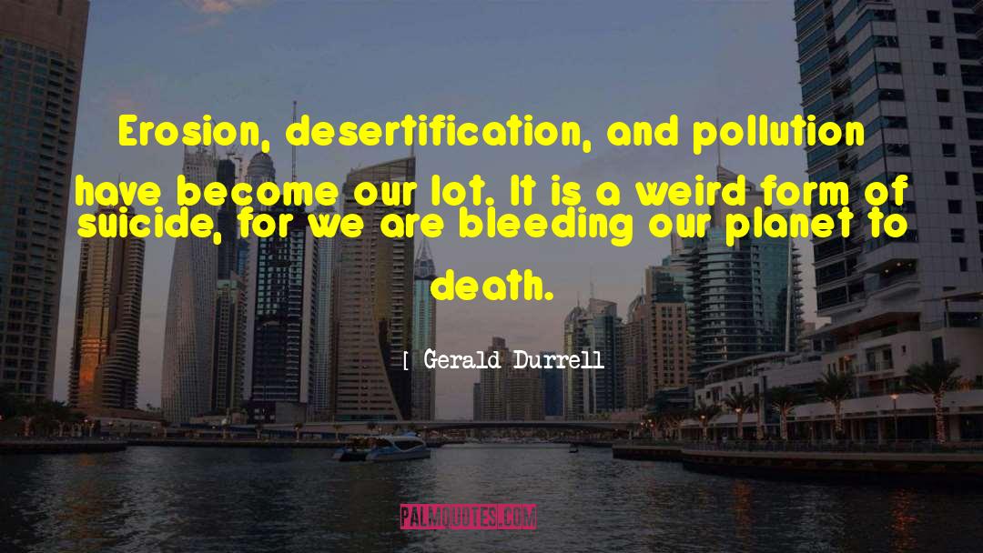 Death Suicide quotes by Gerald Durrell