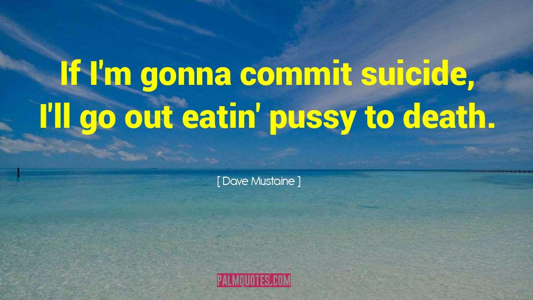 Death Suicide quotes by Dave Mustaine