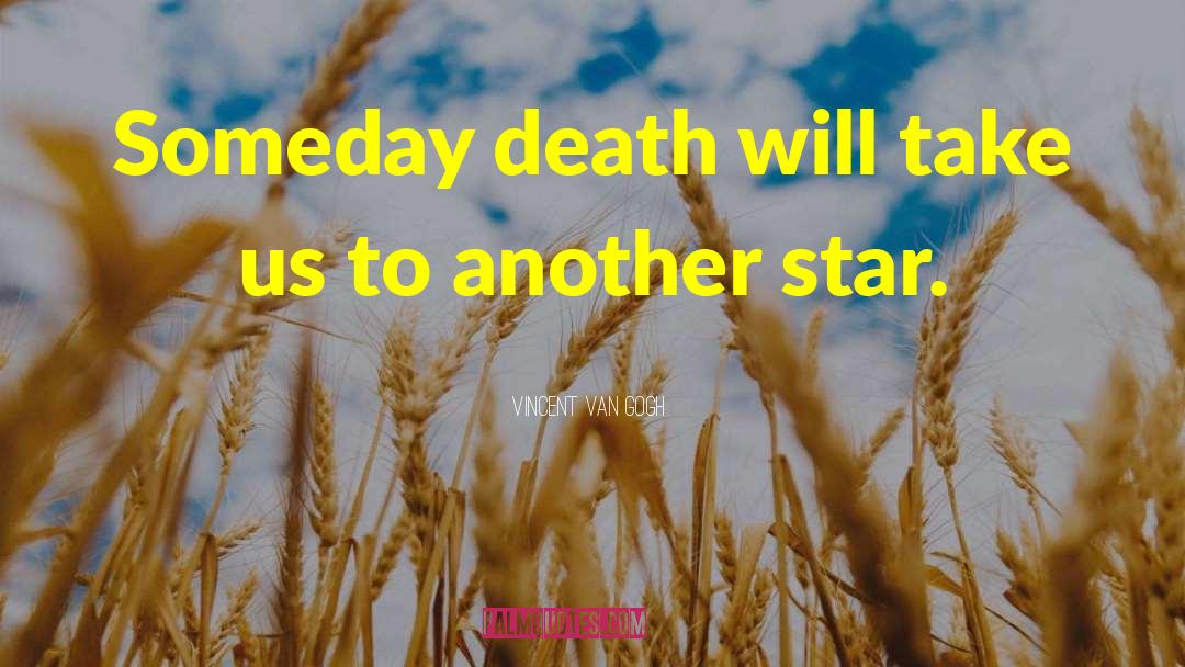 Death Sworn quotes by Vincent Van Gogh
