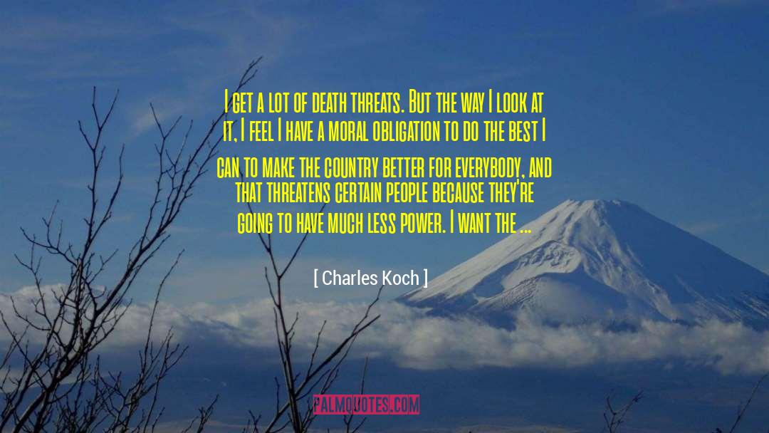 Death Threats quotes by Charles Koch