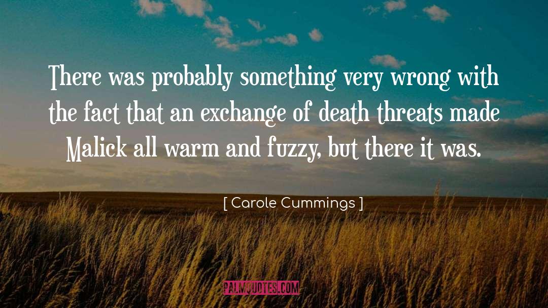 Death Threats quotes by Carole Cummings