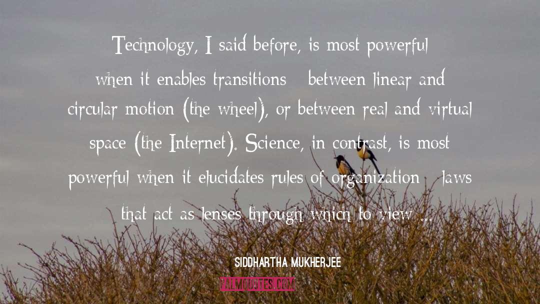 Death To Technology quotes by Siddhartha Mukherjee