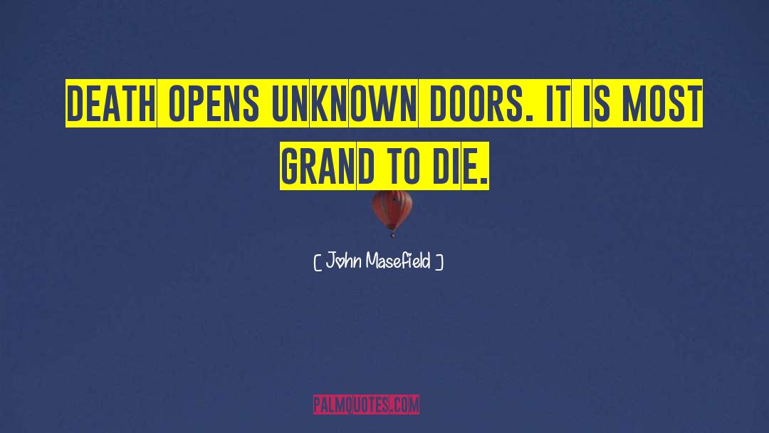 Death Unknown Salvation quotes by John Masefield