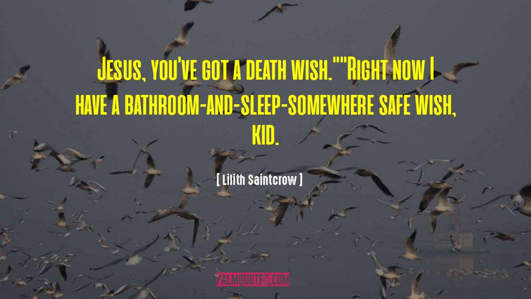 Death Wish quotes by Lilith Saintcrow