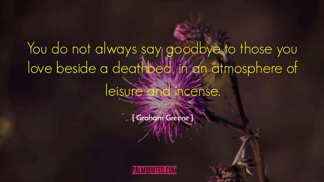 Deathbed quotes by Graham Greene