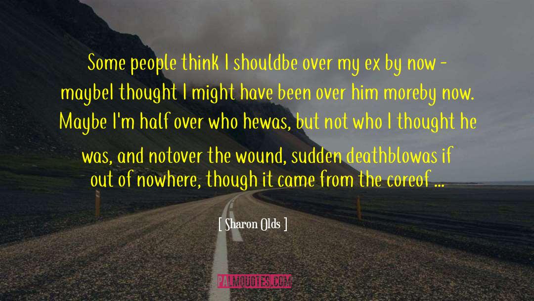 Deathblow quotes by Sharon Olds