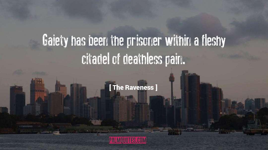 Deathless quotes by The Raveness