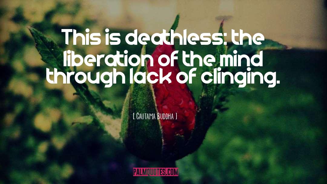 Deathless quotes by Gautama Buddha