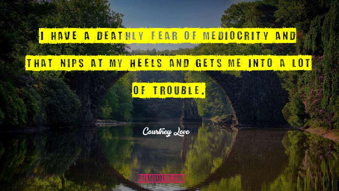 Deathly quotes by Courtney Love