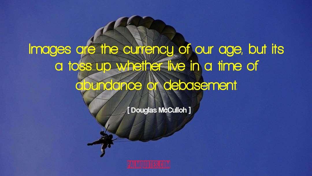 Debasement quotes by Douglas McCulloh