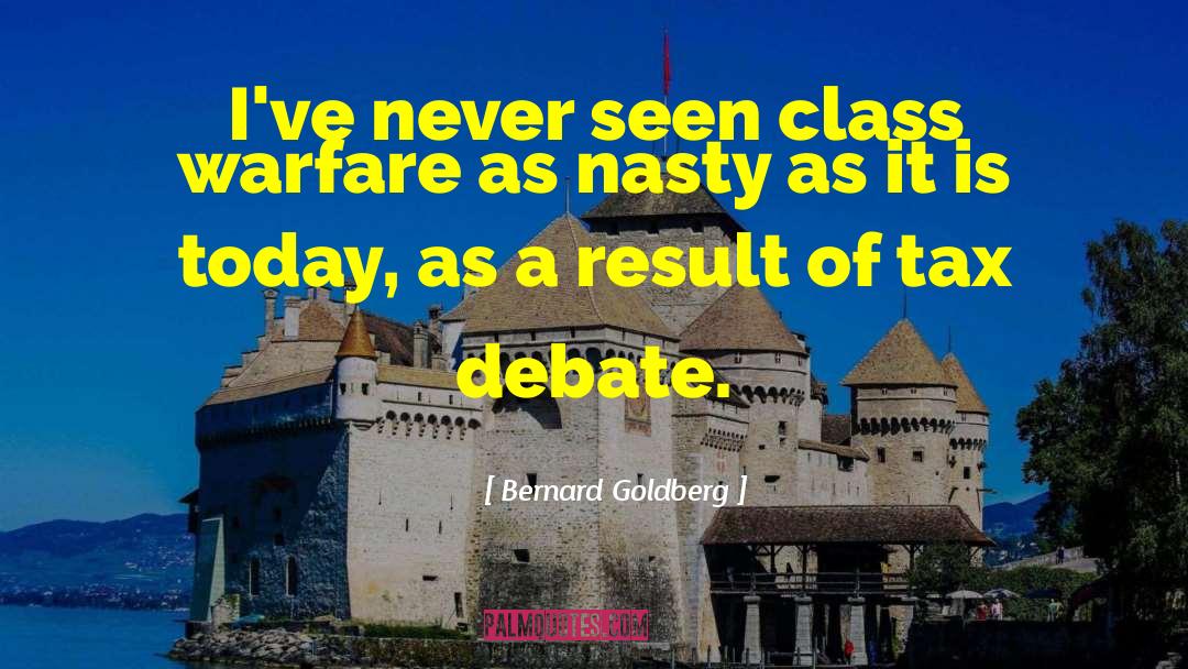Debate Class quotes by Bernard Goldberg