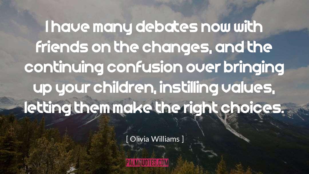 Debate quotes by Olivia Williams
