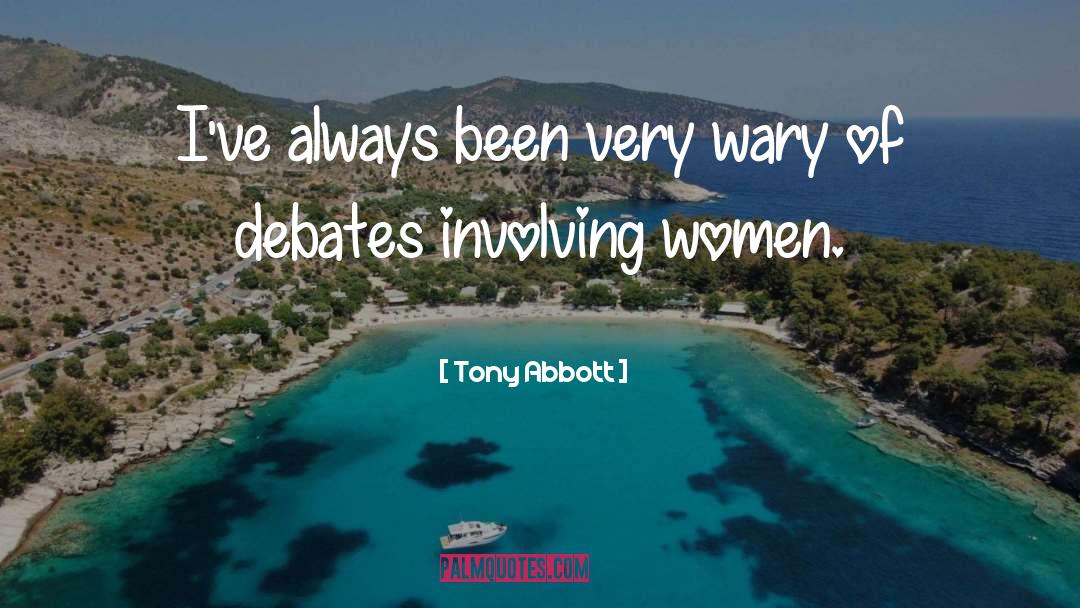 Debates quotes by Tony Abbott