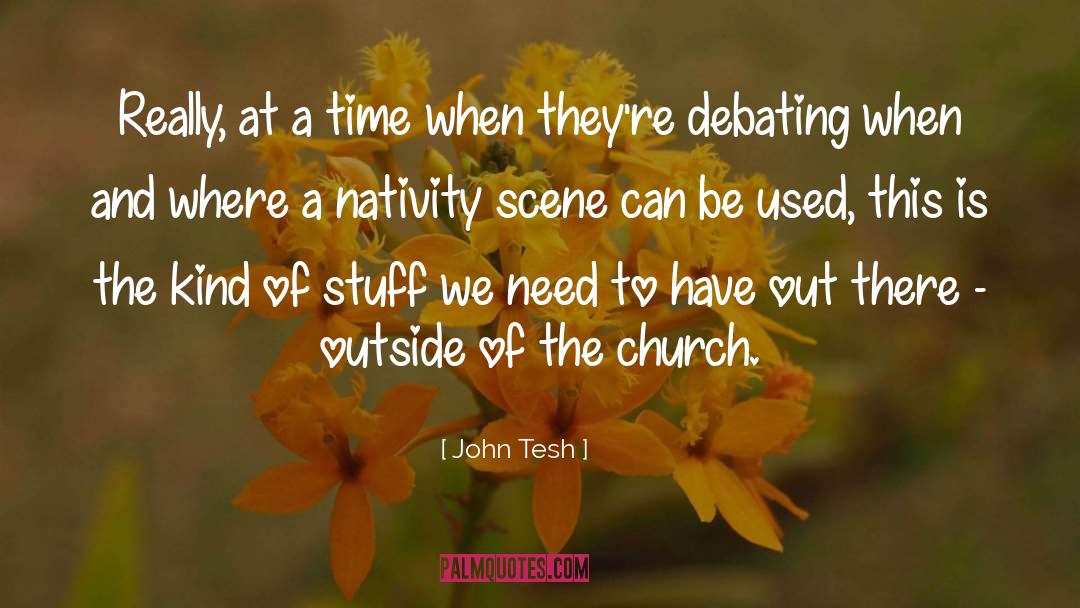 Debating quotes by John Tesh