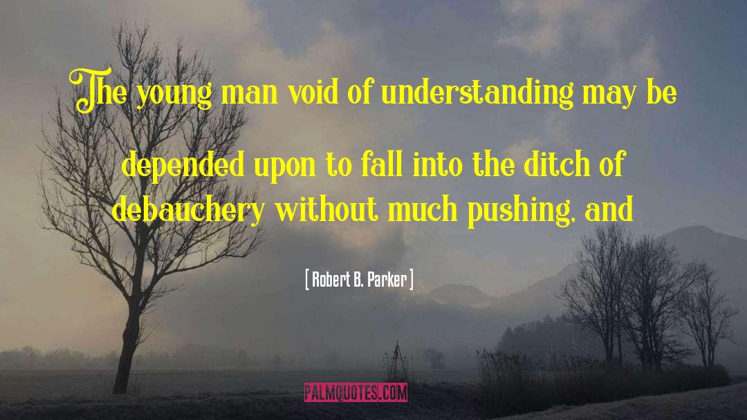 Debauchery quotes by Robert B. Parker