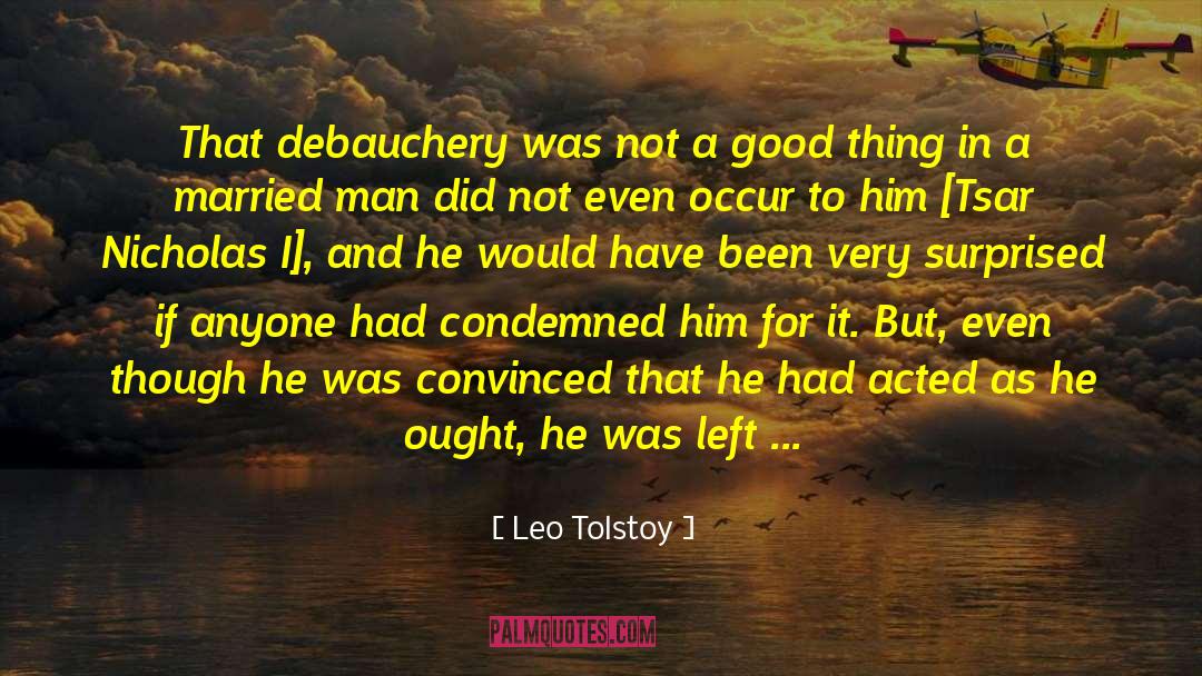 Debauchery quotes by Leo Tolstoy
