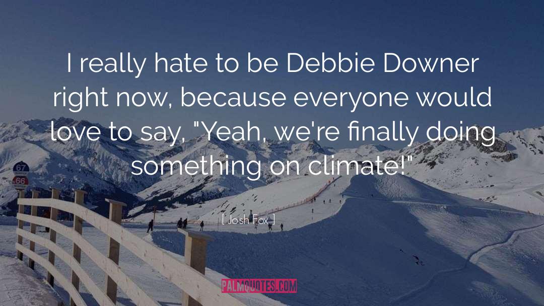 Debbie Lum quotes by Josh Fox