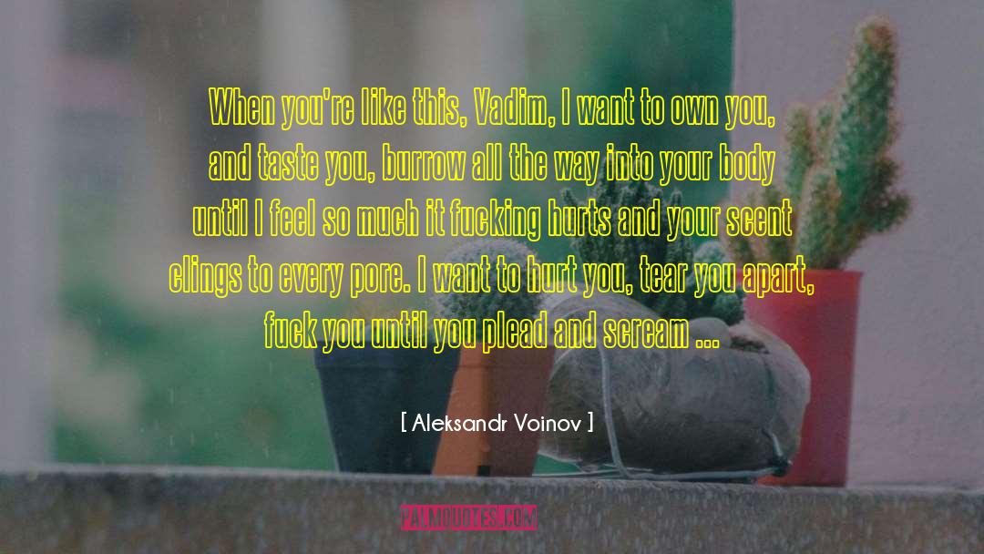 Debilitated Taste quotes by Aleksandr Voinov