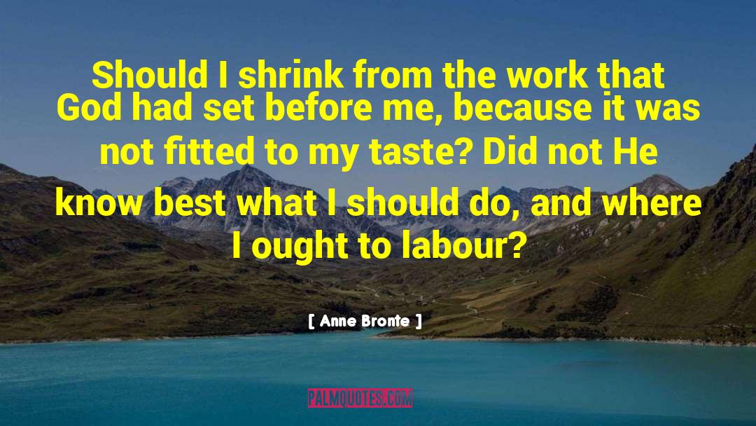 Debilitated Taste quotes by Anne Bronte