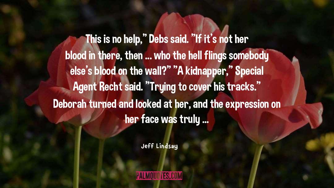 Deborah quotes by Jeff Lindsay