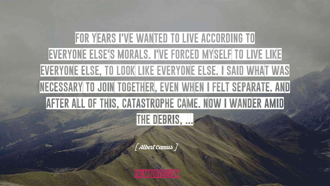 Debris quotes by Albert Camus