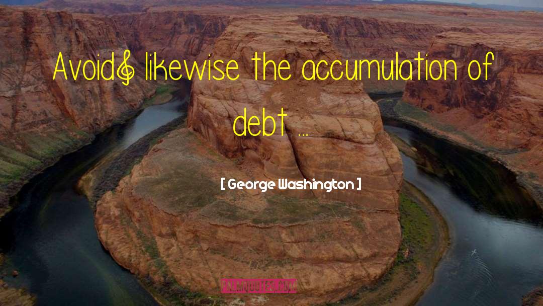 Debt By Founding Fathers quotes by George Washington