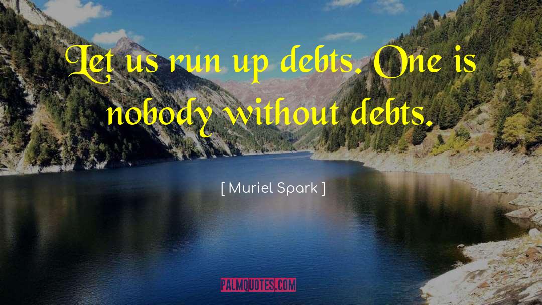 Debt Crises quotes by Muriel Spark