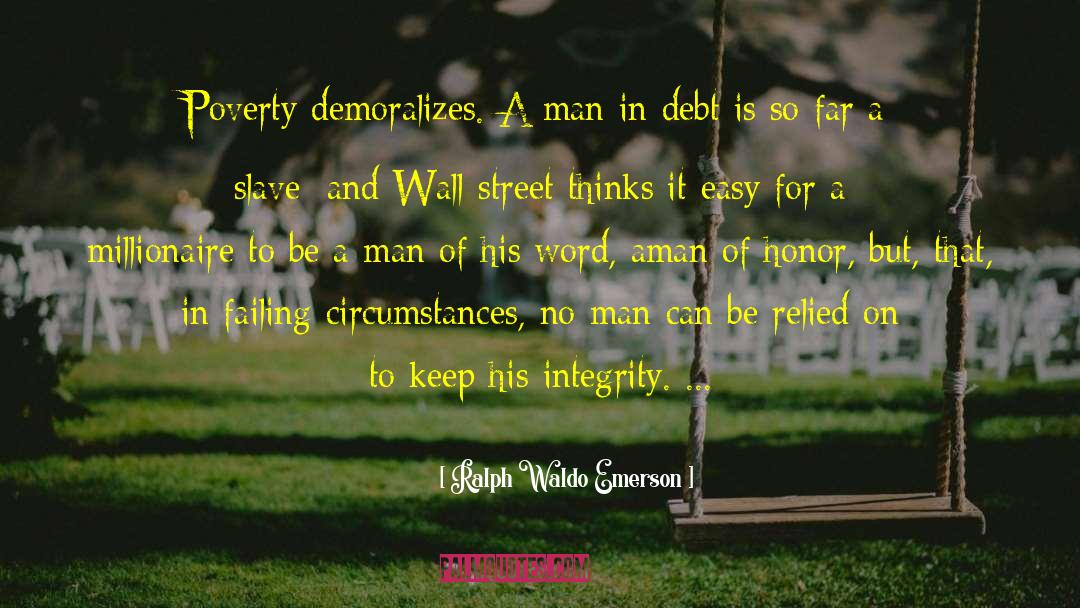 Debt Crises quotes by Ralph Waldo Emerson