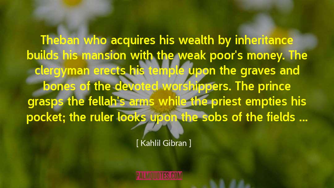 Debt Inheritance quotes by Kahlil Gibran