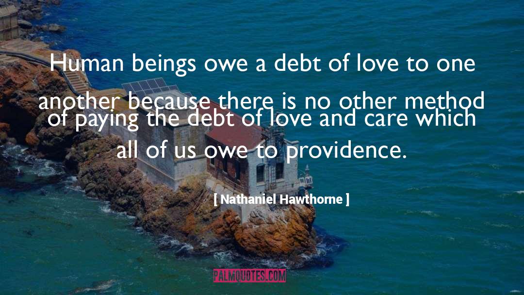 Debt Love Providence quotes by Nathaniel Hawthorne
