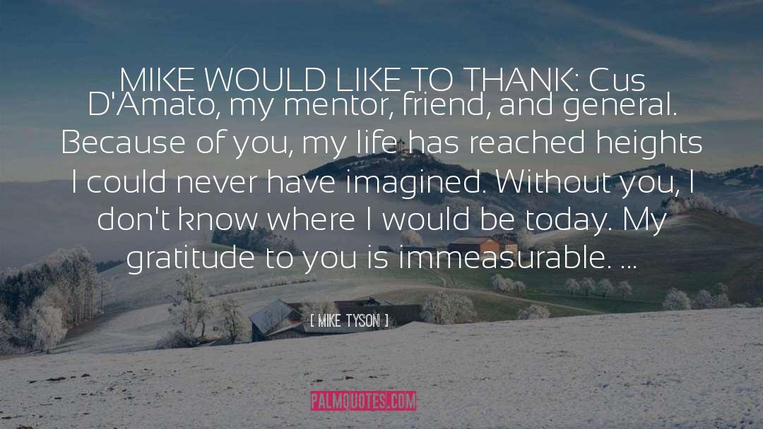 Debt Of Gratitude quotes by Mike Tyson