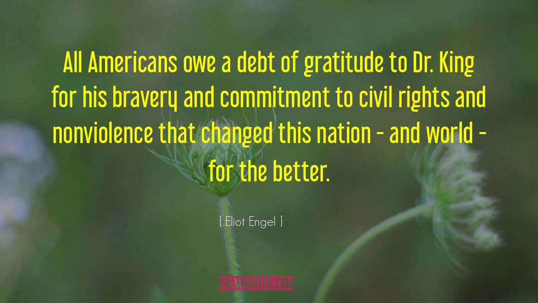 Debt Of Gratitude quotes by Eliot Engel