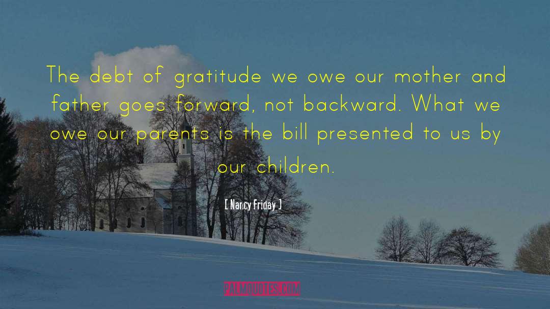 Debt Of Gratitude quotes by Nancy Friday