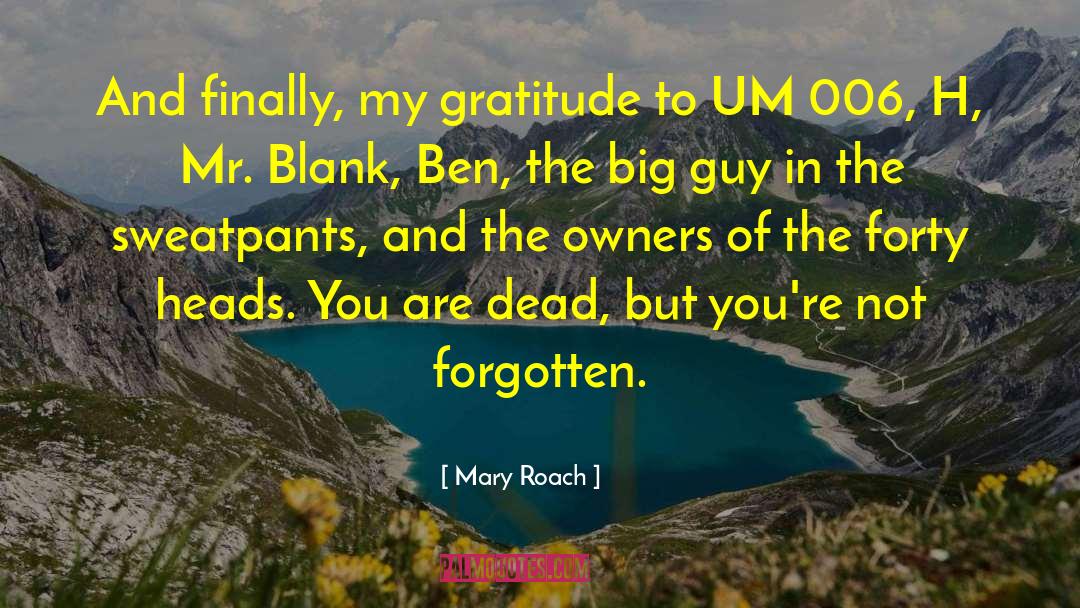 Debt Of Gratitude quotes by Mary Roach