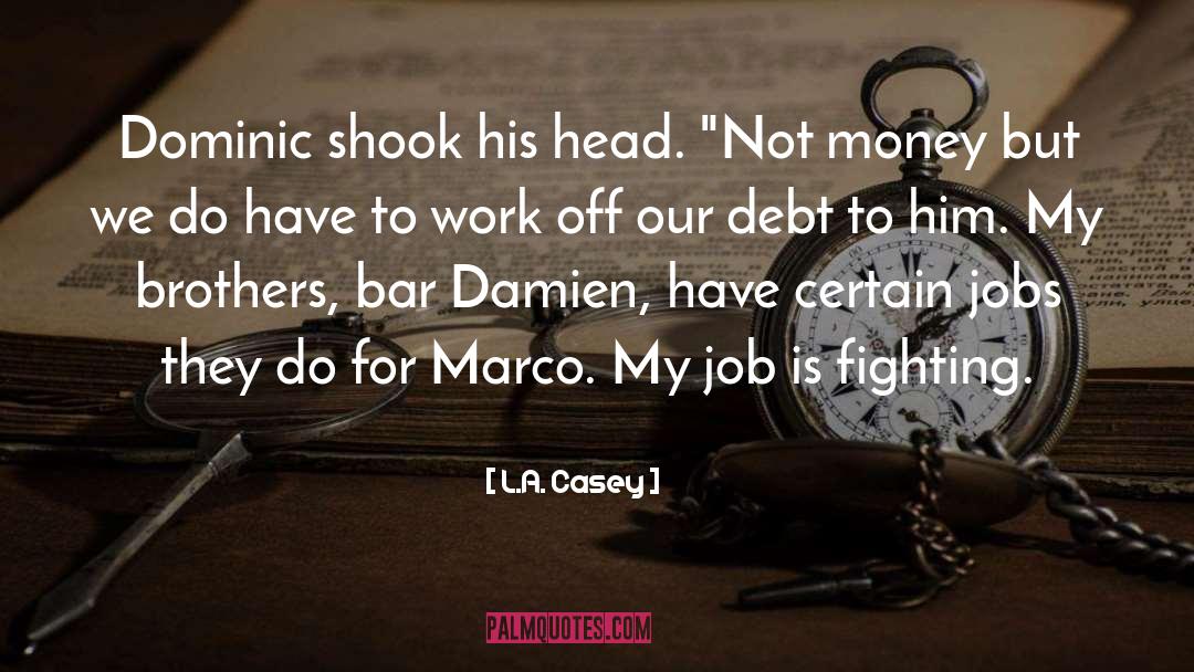 Debt To Parents quotes by L.A. Casey