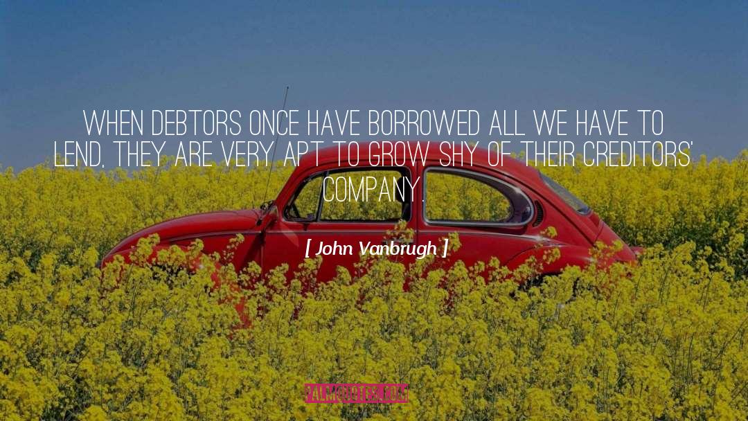 Debtors quotes by John Vanbrugh
