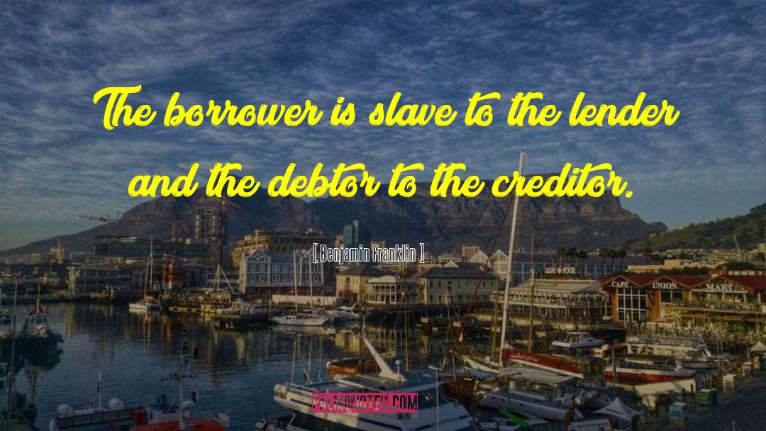 Debtors quotes by Benjamin Franklin