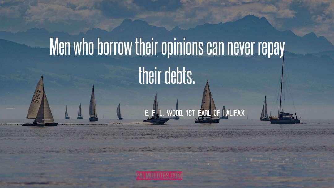 Debts quotes by E. F. L. Wood, 1st Earl Of Halifax