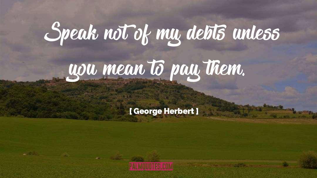 Debts quotes by George Herbert