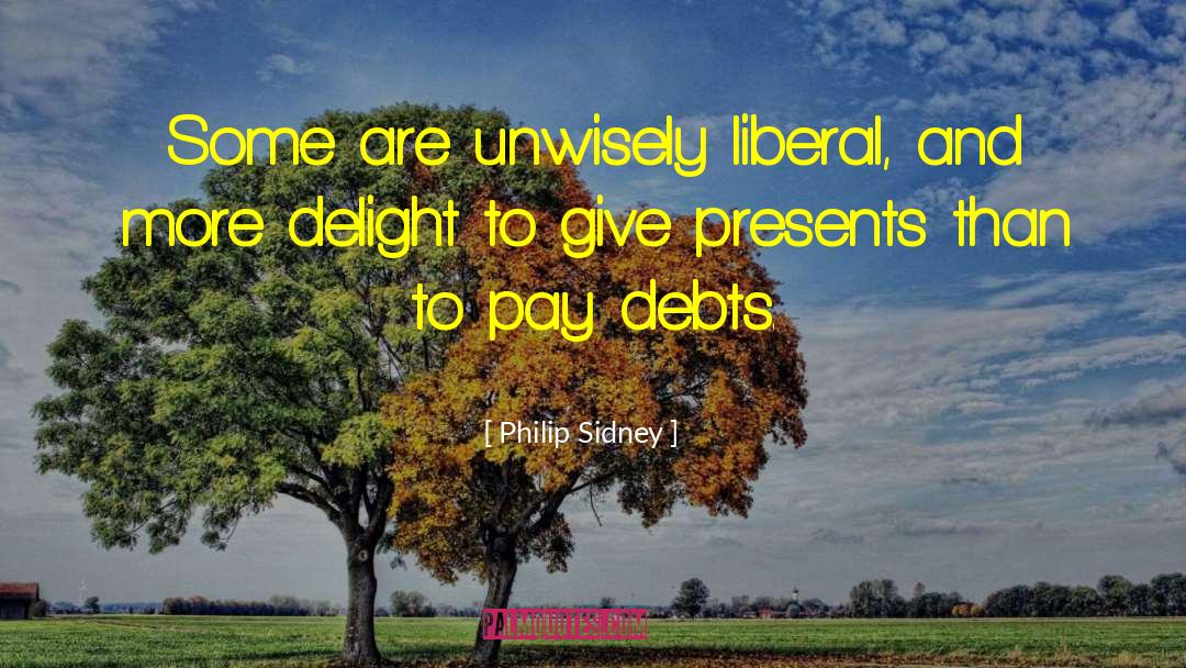 Debts quotes by Philip Sidney