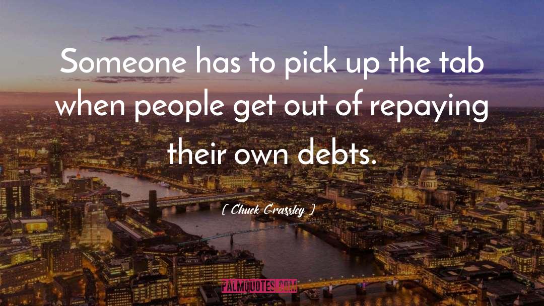 Debts quotes by Chuck Grassley