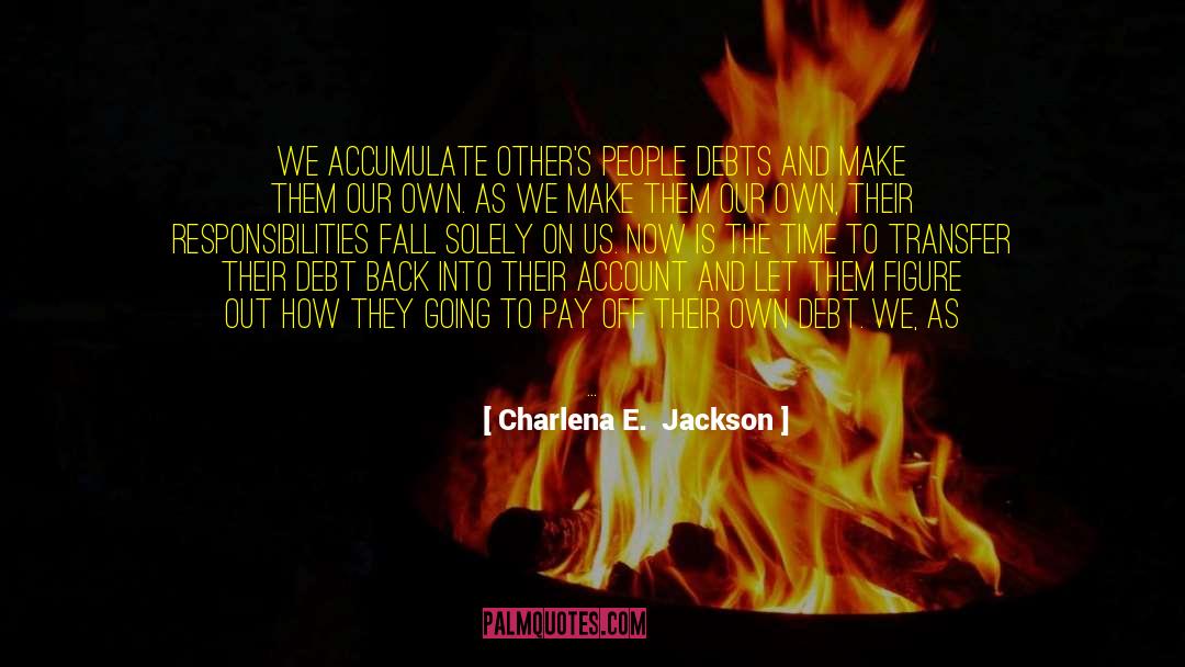 Debts quotes by Charlena E.  Jackson